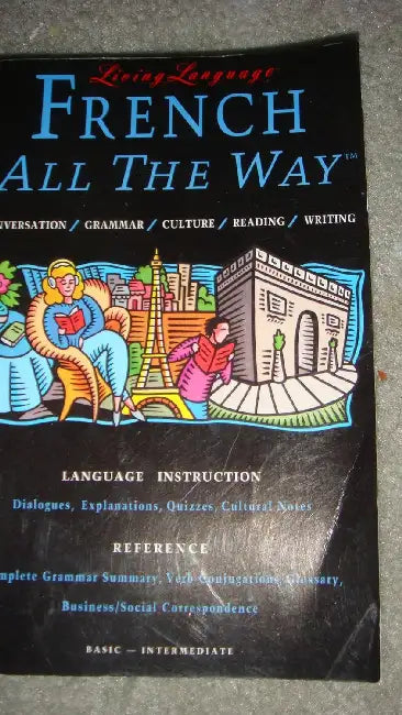 Living Language French All the Way Manual: Learn at Home or On the Go by Annie Heminway