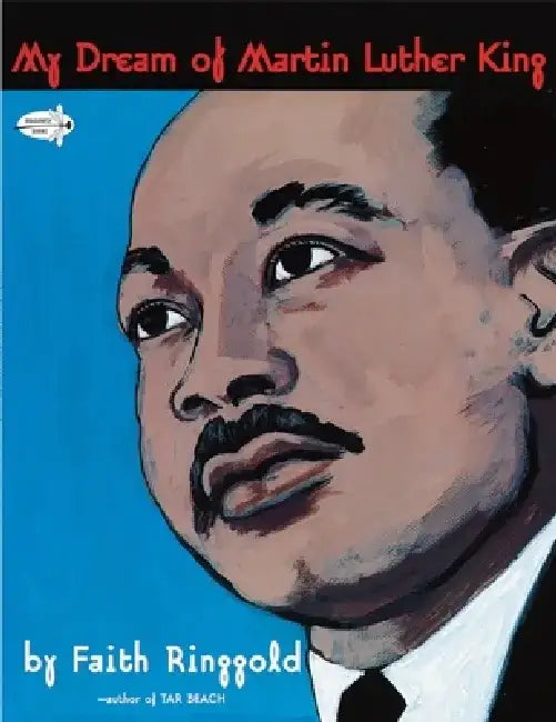 My Dream of Martin Luther King by Faith Ringgold