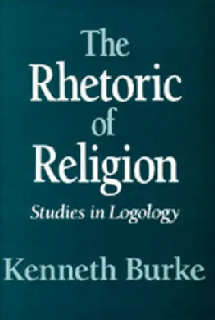 The Rhetoric of Religion by Kenneth Burke