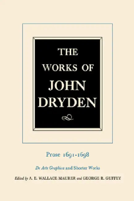 The Works of John Dryden, Volume XX: Prose 1691-1698 de Arte Graphica and Shorter Works Volume 20 by John Dryden, George R. Guffey, Alan Roper