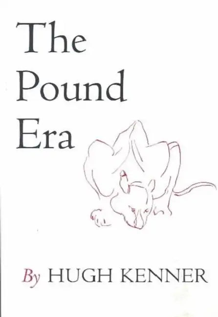 The Pound Era by Hugh Kenner
