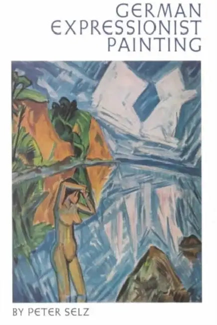 German Expressionist Painting by Peter Selz