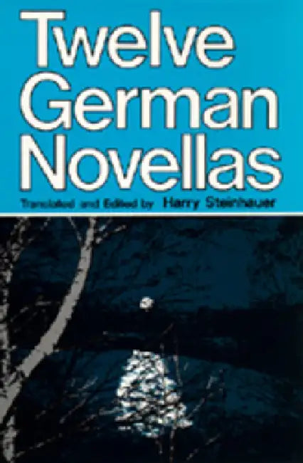 Twelve German Novellas by Harry Steinhauer