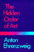 The Hidden Order of Art: A Study in the Psychology of Artistic Imagination by Anton Ehrenzweig