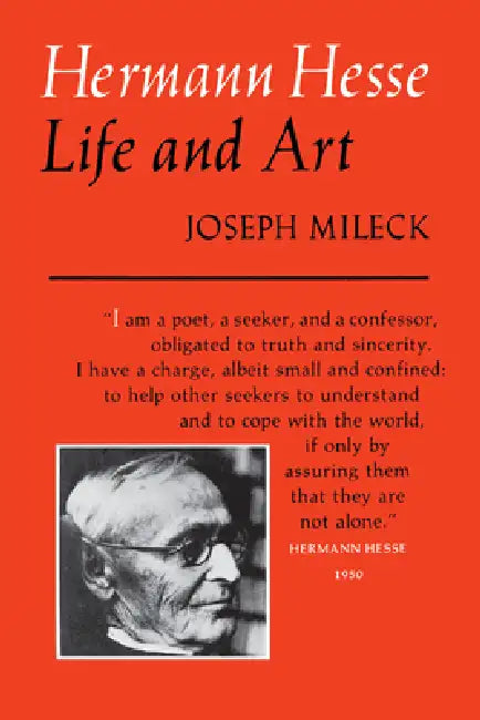 Hermann Hesse: Life and Art by Joseph Mileck