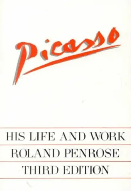 Picasso: His Life and Work by Roland Penrose