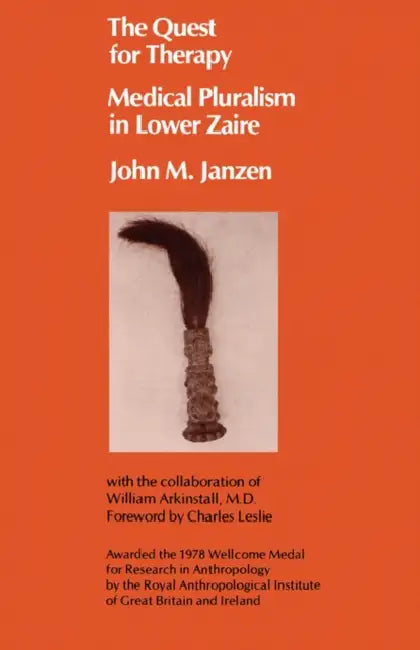 The Quest for Therapy in Lower Zaire: Volume 1 by John M. Janzen, Charles Leslie, William Arkinstall