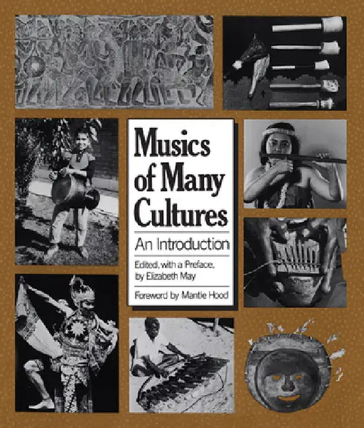 Musics of Many Cultures: An Introduction by Elizabeth May, Mantle Hood