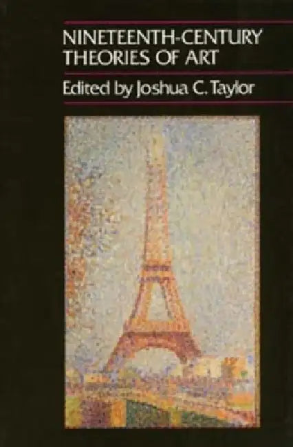 Nineteenth-Century Theories of Art: Volume 24 by Joshua C. Taylor