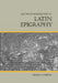 Illustrated Introduction to Latin Epigraphy by Arthur E. Gordon