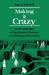 Making It Crazy: An Ethnography of Psychiatric Clients in an American Community by Sue E. Estroff, Richard H. Lamb