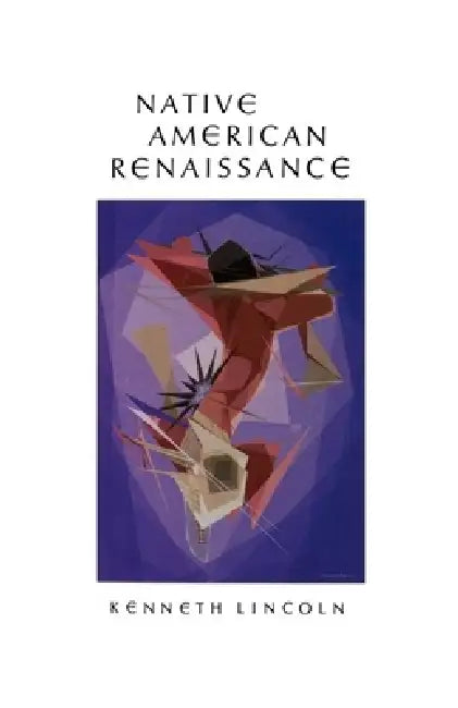 Native American Renaissance by Kenneth Lincoln