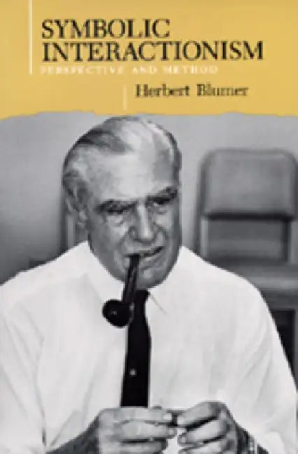 Symbolic Interactionism: Perspective and Method by Herbert Blumer
