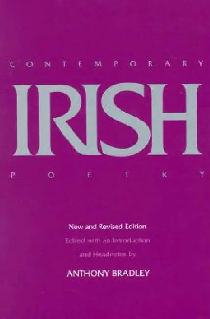 Contemporary Irish Poetry, New and Revised Editon by Anthony Bradley