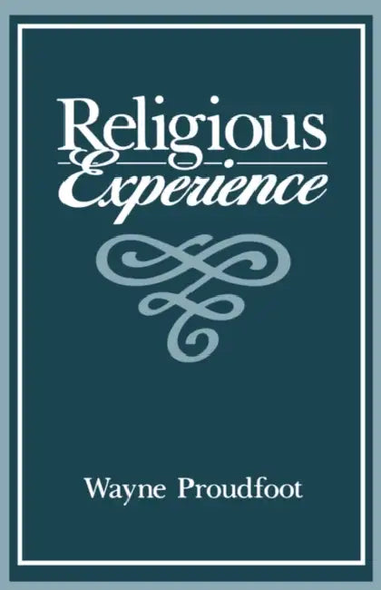 Religious Experience by Wayne Proudfoot