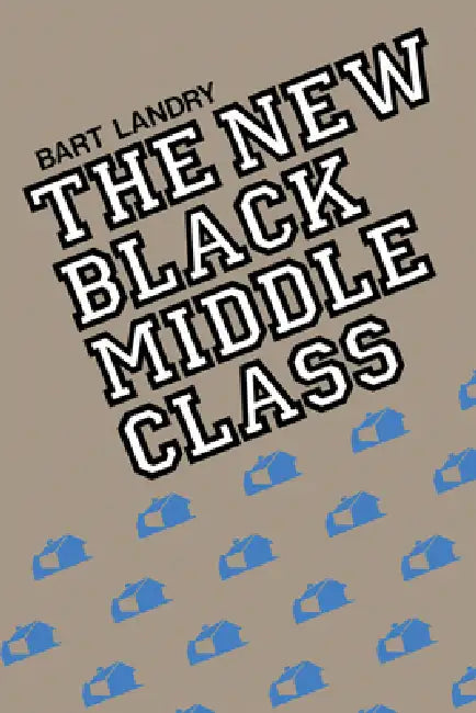 The New Black Middle Class by Bart Landry