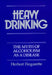 Heavy Drinking: The Myth of Alcoholism as a Disease by Herbert Fingarette