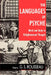 The Languages of Psyche: Mind and Body in Enlightenment Thought by G. S. Rousseau