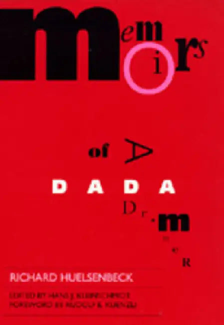 Memoirs of a Dada Drummer by Richard Huelsenbeck, Hans J. Kleinschmidt, Rudolf Kuenzli