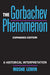 The Gorbachev Phenomenon: A Historical Interpretation by Moshe Lewin