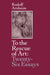 To the Rescue of Art: Twenty-Six Essays by Rudolf Arnheim