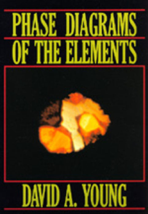 Phase Diagrams Of The Elements  by David A. Young