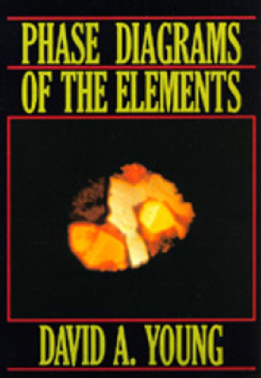 Phase Diagrams Of The Elements  by David A. Young