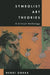 Symbolist Art Theories: A Critical Anthology by Henri Dorra