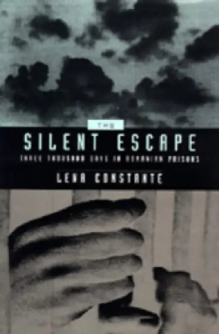 The Silent Escape: Three Thousand Days in Romanian Prisons Volume 9 by Lena Constante, Franklin Philip, Gail Kligman