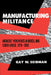 Manufacturing Militance: Workers' Movements in Brazil and South Africa, 1970-1985 by Gay W. Seidman
