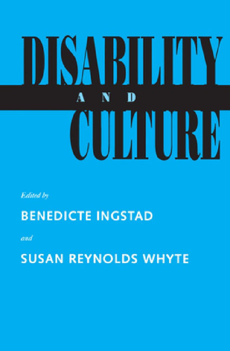 Disability And Culture  by Benedicte Ingstad