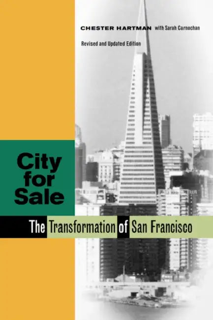 City for Sale: The Transformation of San Francisco by Chester Hartman