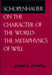 Schopenhauer on the Character of the World: The Metaphysics of Will by John E. Atwell