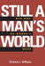 Still a Man's World: Men Who Do Women's Work Volume 1 by Christine L. Williams