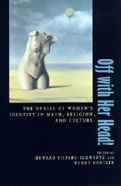 Off with Her Head! by Howard Eilberg-Schwartz, Wendy Doniger