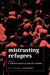 Mistrusting Refugees by E. Valentine Daniel, John Chr Knudsen, Lal Jayawardena