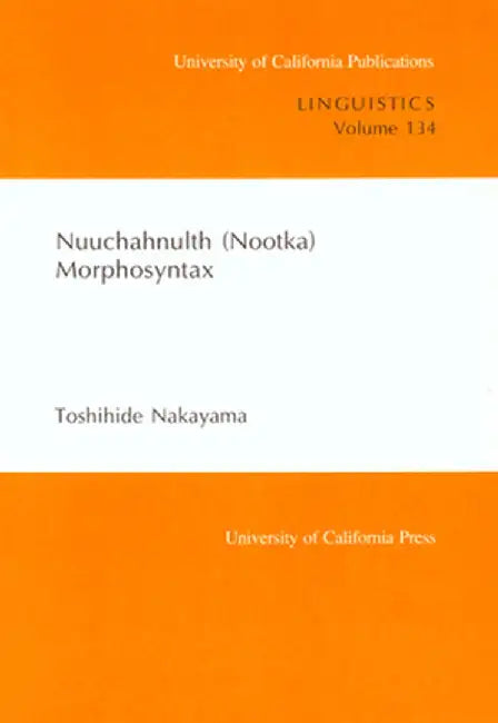 Nuuchahnulth (Nootka) Morphosyntax by Nakayama