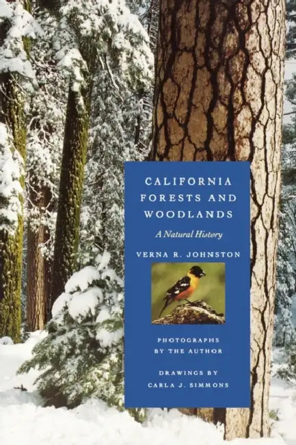 California Forests and Woodlands: A Natural History by Verna R. Johnston, Carla J. Simmons, Verna R. Johnston