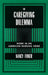 The Caregiving Dilemma: Work in an American Nursing Home by Nancy Foner