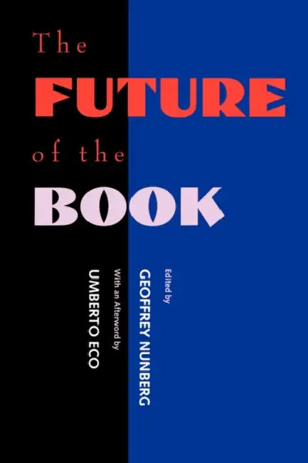 The Future of the Book by Geoffrey Nunberg, Umberto Eco