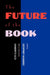 The Future of the Book by Geoffrey Nunberg, Umberto Eco