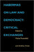 Habermas on Law and Democracy: Critical Exchanges Volume 6 by Michel Rosenfeld, Andrew Arato