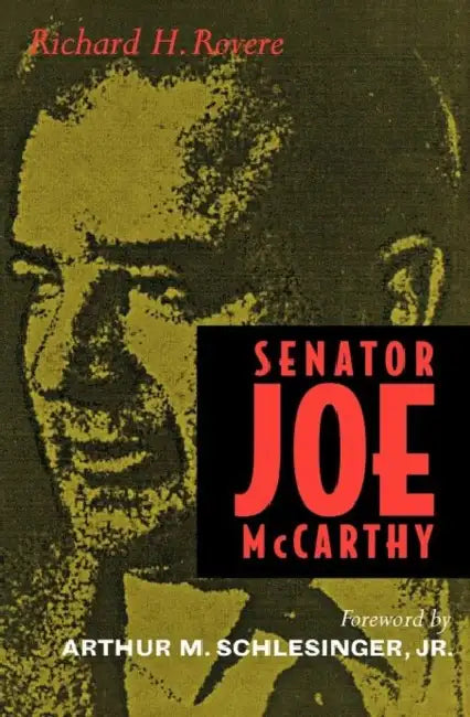 Senator Joe McCarthy by Richard H. Rovere, Authur M. Schlesinger
