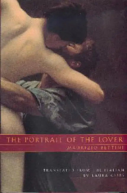 The Portrait of the Lover by Maurizio Bettini, Laura Gibbs