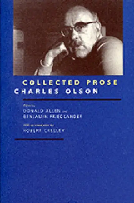Collected Prose by Charles Olson, Donald Allen, Benjamin Friedlander