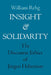 Insight and Solidarity: The Discourse Ethics of Jürgen Habermas Volume 1 by William Rehg
