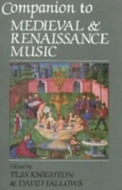 Companion to Medieval and Renaissance Music by Tess Knighton, David Fallows