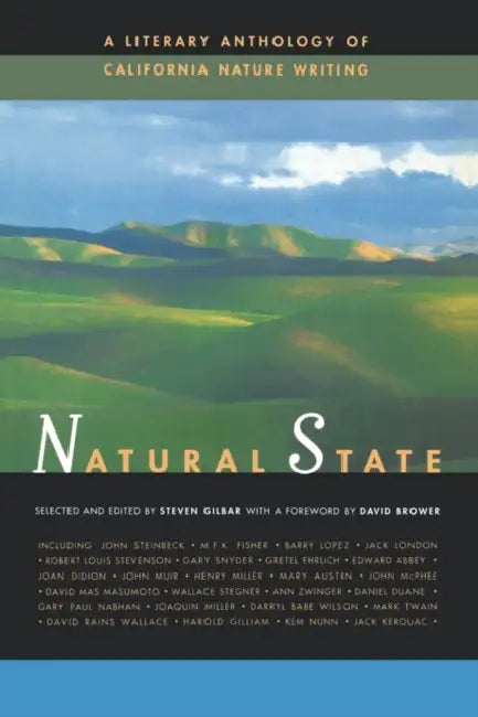 Natural State: A Literary Anthology of California Nature Writing by Steven Gilbar, David Brower