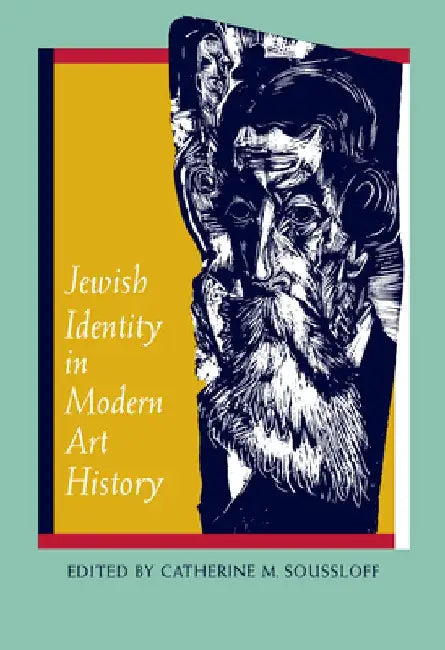 Jewish Identity in Modern Art History by Catherine M. Soussloff