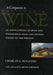 A Companion to California Wine: An Encyclopedia of Wine and Winemaking from the Mission Period to the Present by Charles L. Sullivan, Hugh Johnson